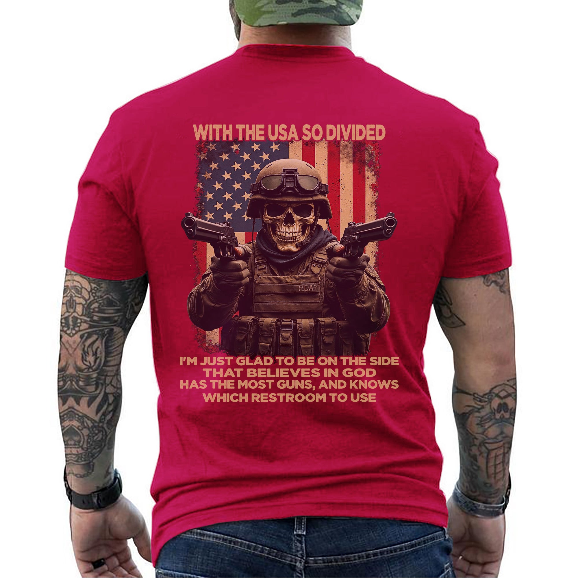 With the USA So Divided I’m Glad to Be on the Side That Believes in God Has Guns and Knows Which Restroom to Use T-Shirt