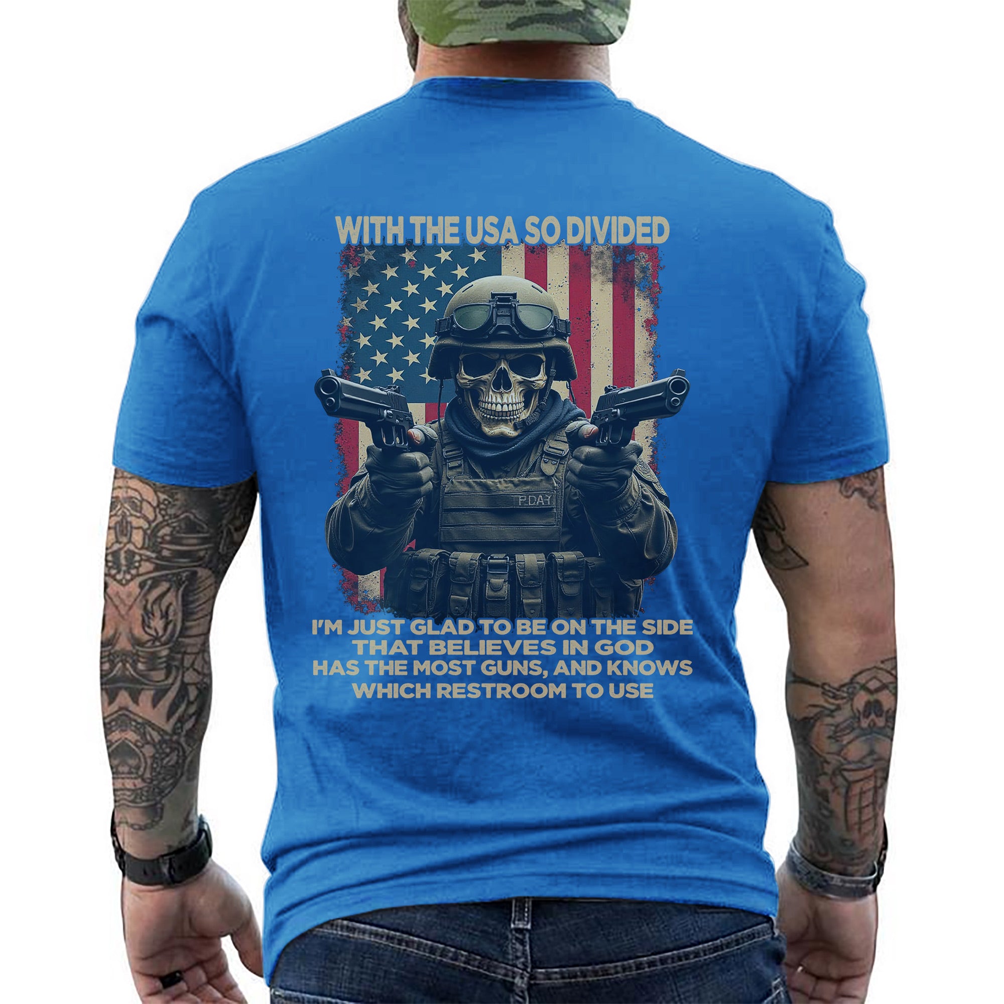 With the USA So Divided I’m Glad to Be on the Side That Believes in God Has Guns and Knows Which Restroom to Use T-Shirt