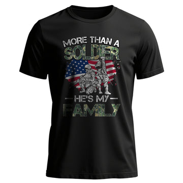 More Than a Soldier He Is My Family US T-Shirt