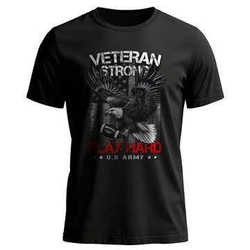 Veterans Strong Play Hard US Military T-Shirt