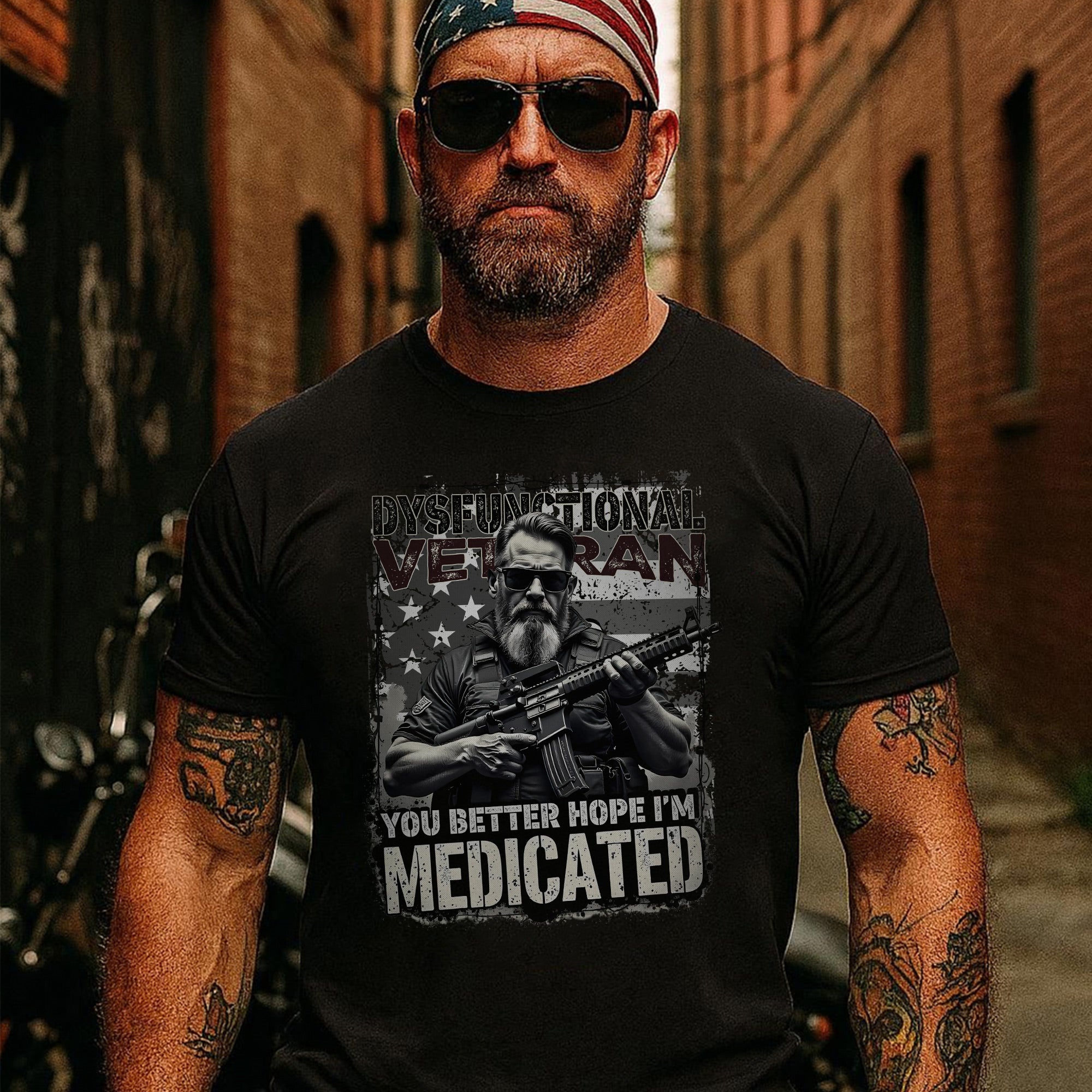 Dysfunctional Veteran You Better Hope I’m Medicated Funny US Military Patriotic T-Shirt