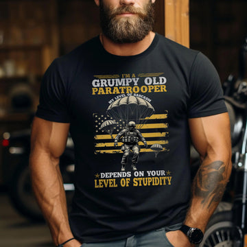 I’m a Grumpy Old Paratrooper My Sarcasm Depends on Your Level of Stupidity US Military Veteran T-Shirt
