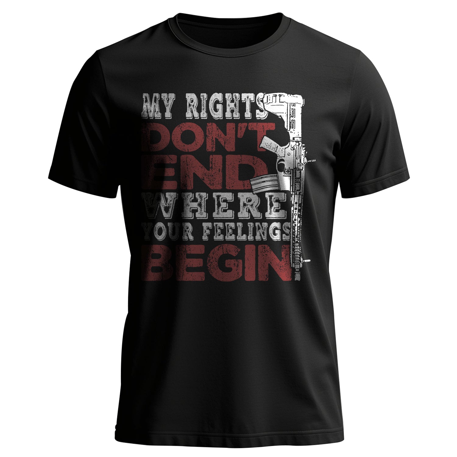 My Rights Don’t End Where Your Feelings T-Shirt