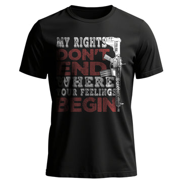 My Rights Don’t End Where Your Feelings T-Shirt