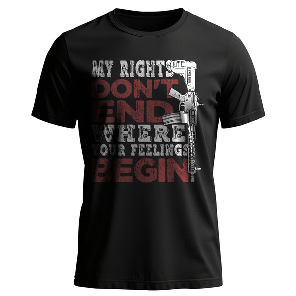 My Rights Don’t End Where Your Feelings T-Shirt
