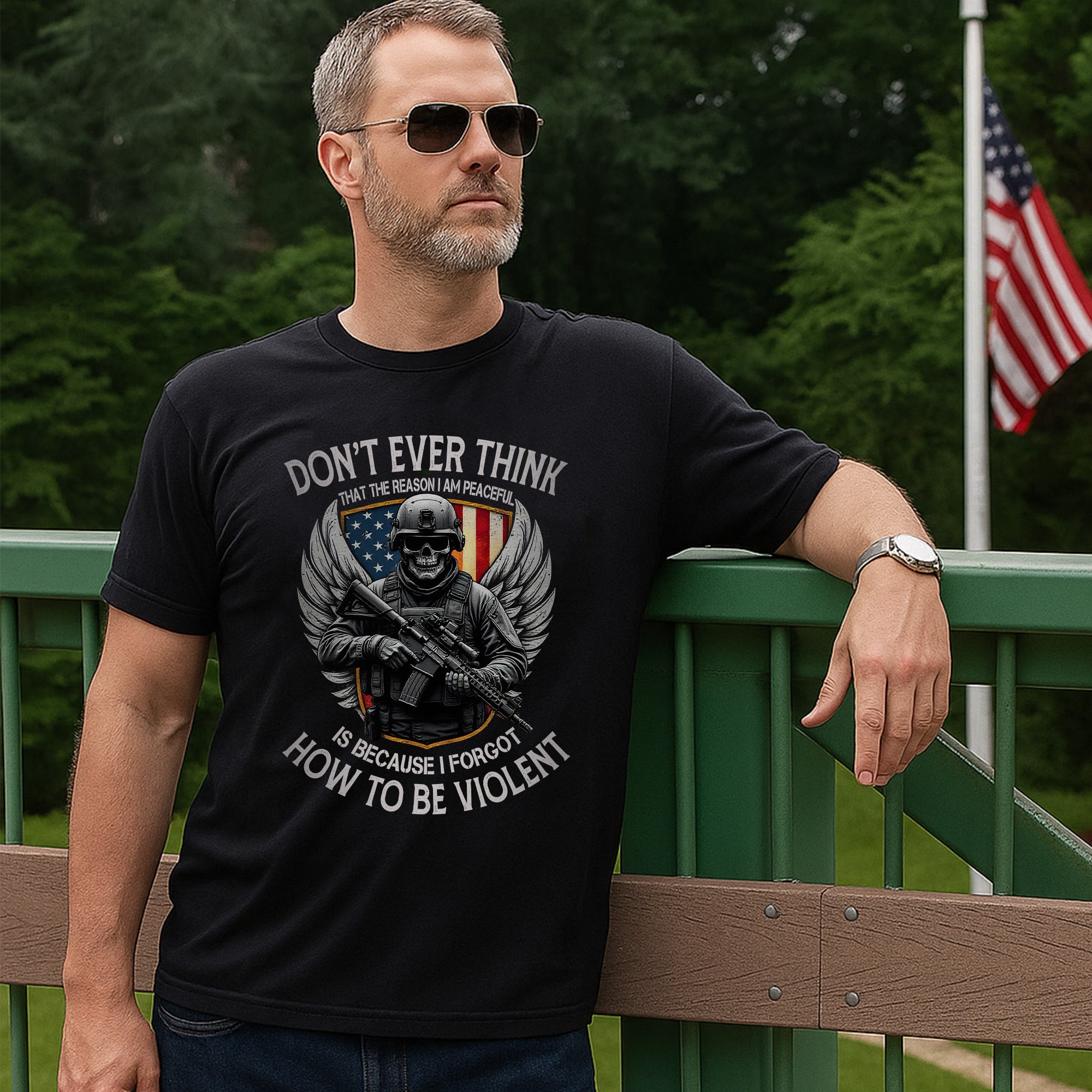Don’t Think I Am Peaceful Because I Forgot How to Be Violent US Military Veteran T-Shirt
