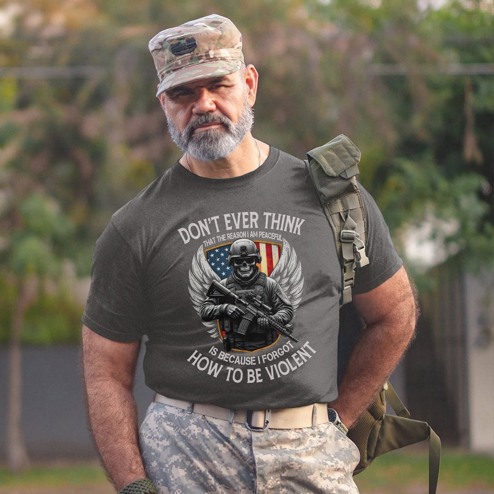 Don’t Think I Am Peaceful Because I Forgot How to Be Violent US Military Veteran T-Shirt