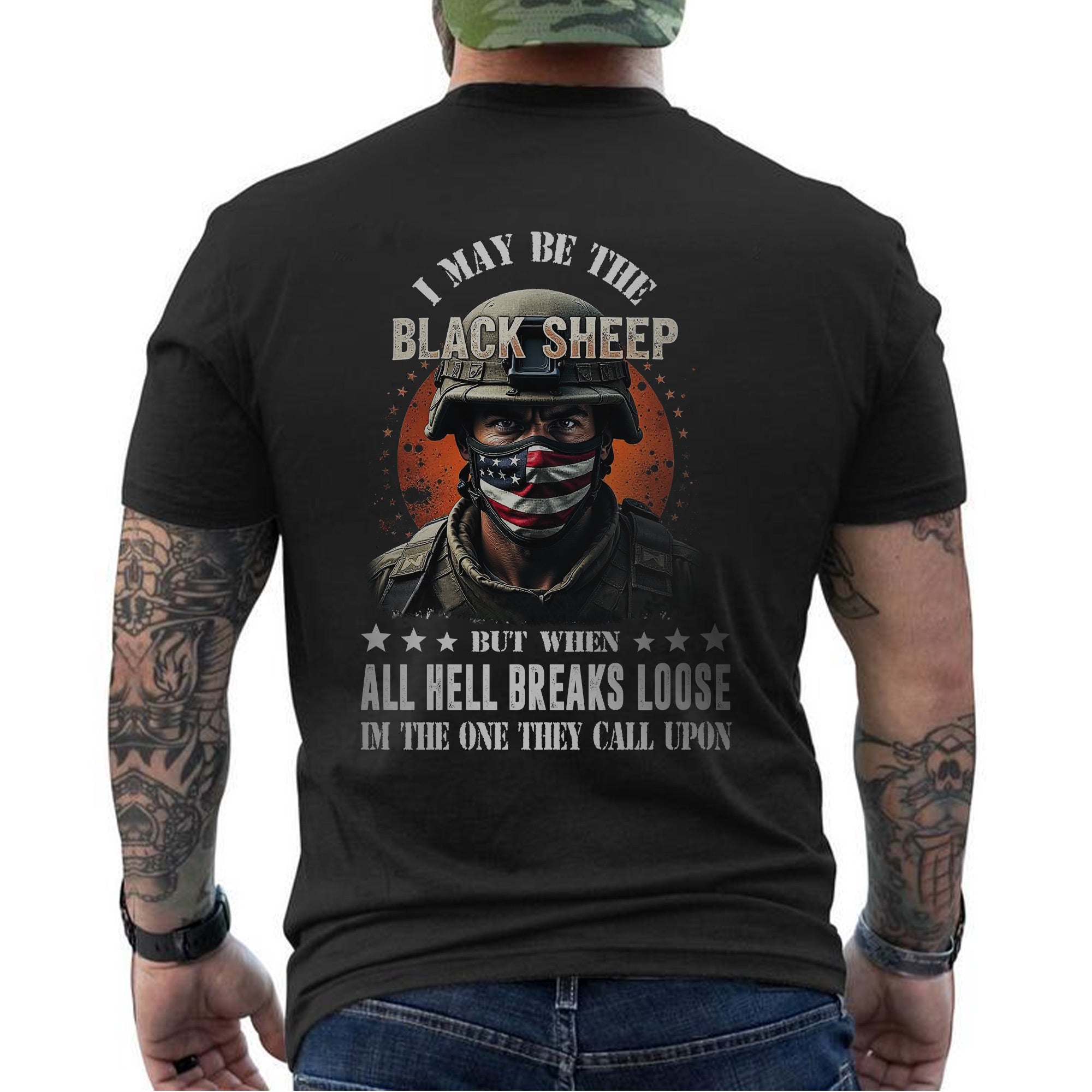 I May Be the Black Sheep but When All Hell Breaks Loose I’m the One They Call US Military Veteran T-Shirt