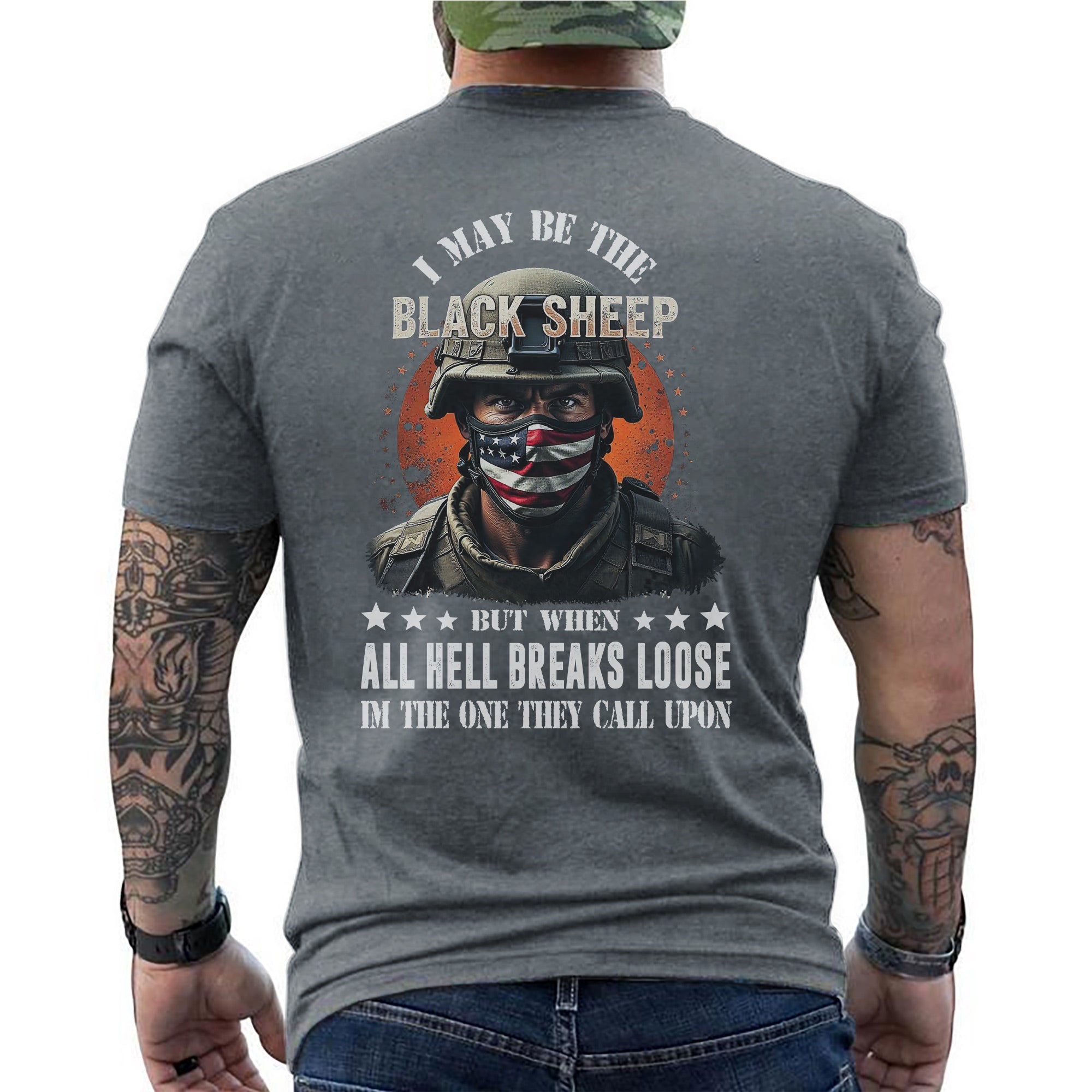 I May Be the Black Sheep but When All Hell Breaks Loose I’m the One They Call US Military Veteran T-Shirt