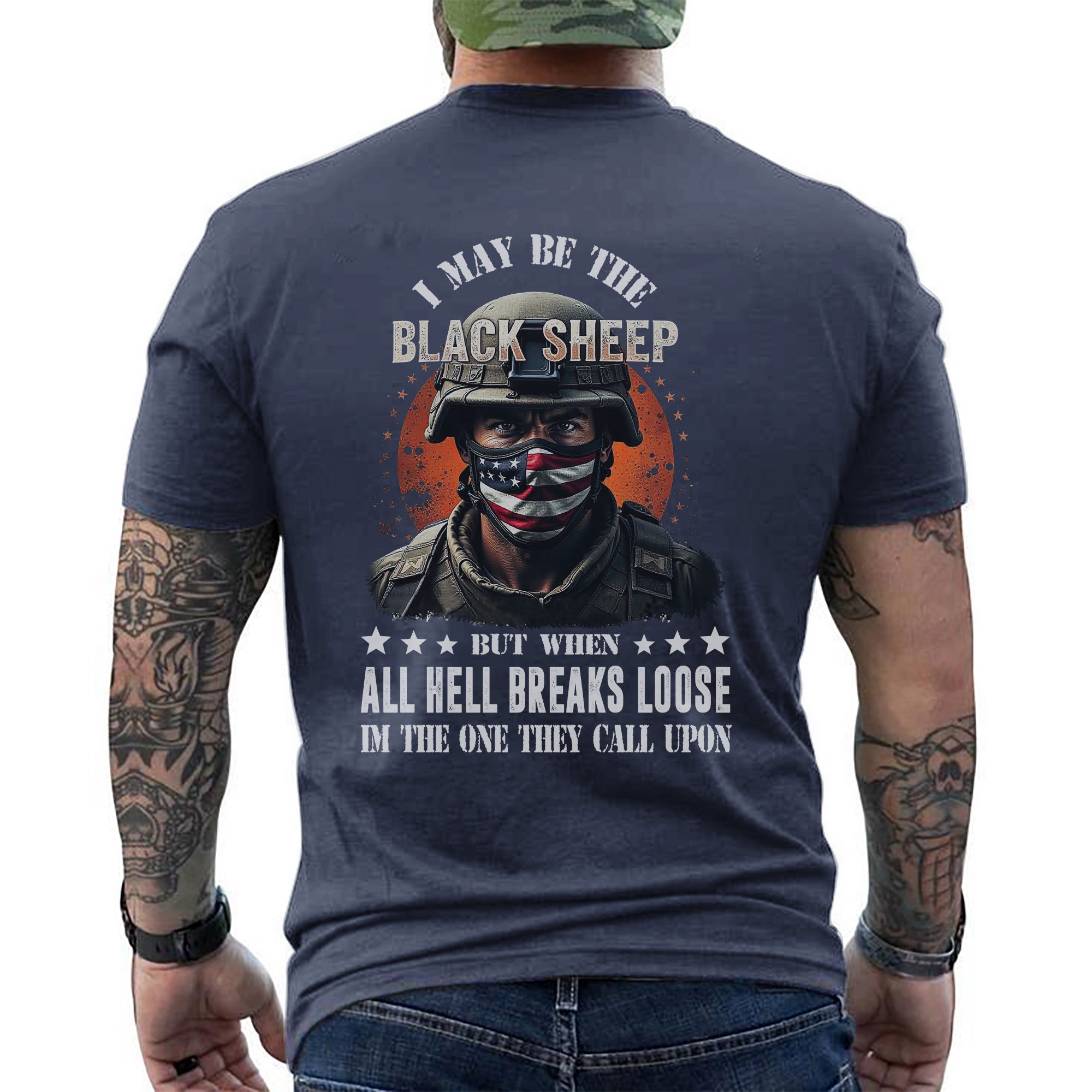 I May Be the Black Sheep but When All Hell Breaks Loose I’m the One They Call US Military Veteran T-Shirt