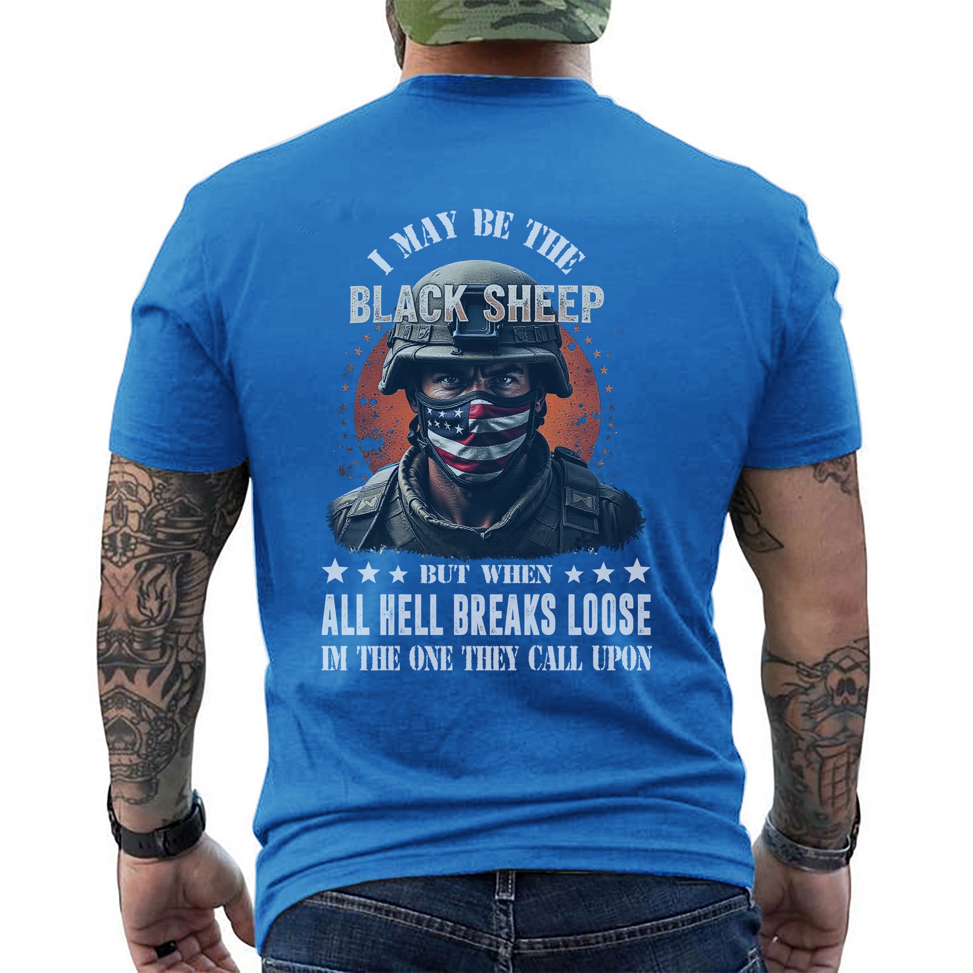 I May Be the Black Sheep but When All Hell Breaks Loose I’m the One They Call US Military Veteran T-Shirt