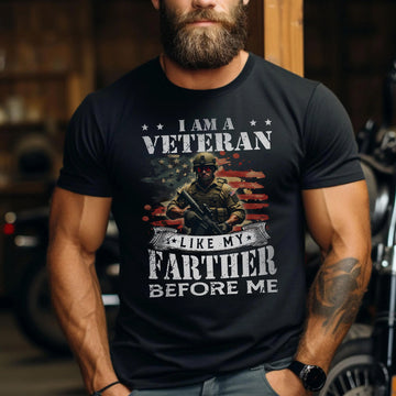I Am a Veteran Like My Father Before Me Proud US Military Tribute T-Shirt