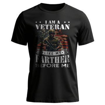 I Am a Veteran Like My Father Before Me T-Shirt