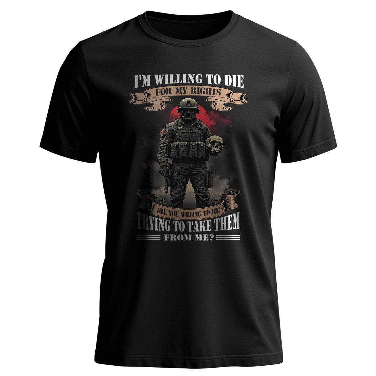 I’m Willing to Die for My Rights Are You T-Shirt Main image