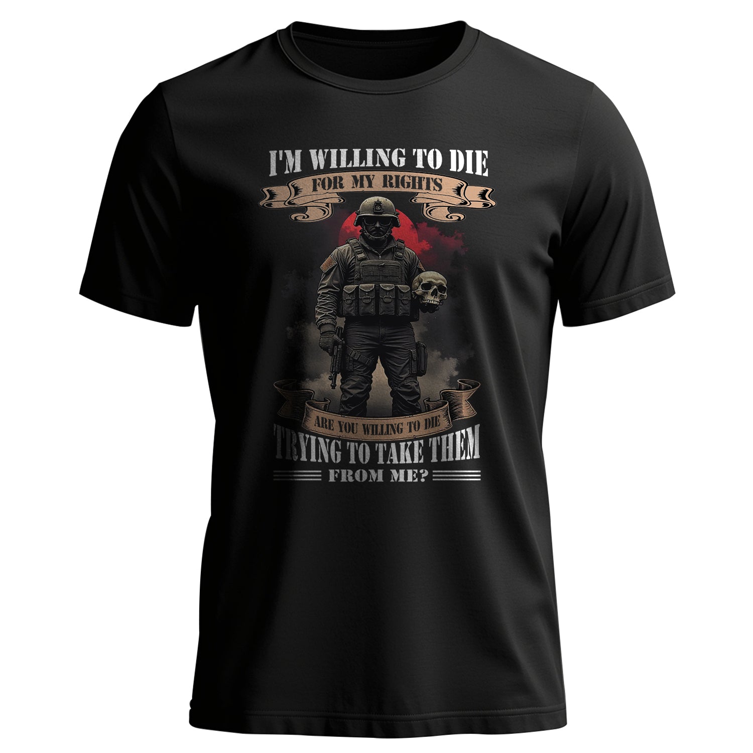 I’m Willing to Die for My Rights Are You T-Shirt