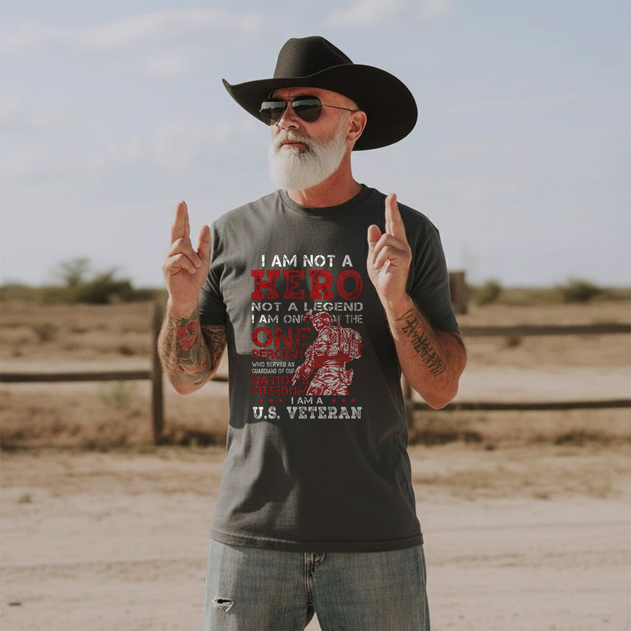 I Am One of the One Percent Who Served Not a Hero Not a Legend Just a Proud U.S. Veteran T-Shirt