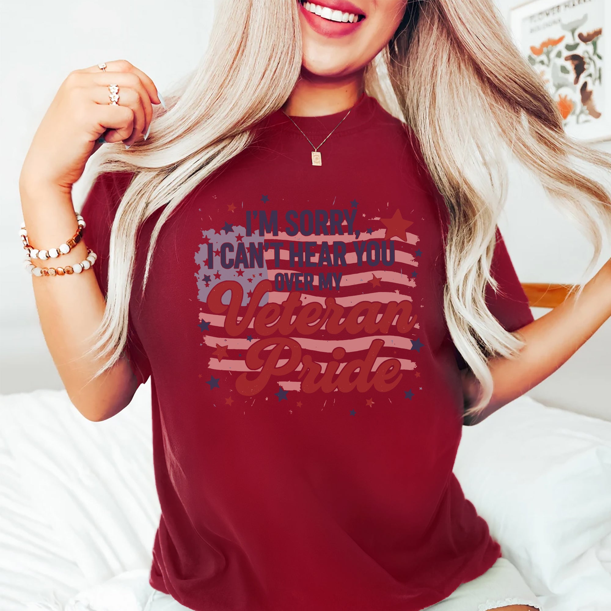 I'm Sorry I Can't Hear You Over My Veteran Pride Loud and Bold Statement of Military Honor T-Shirt