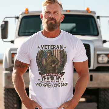 Don't Thank Me Thank My Brother and Sister Who Never Came Back Honoring the Fallen with Pride T-Shirt