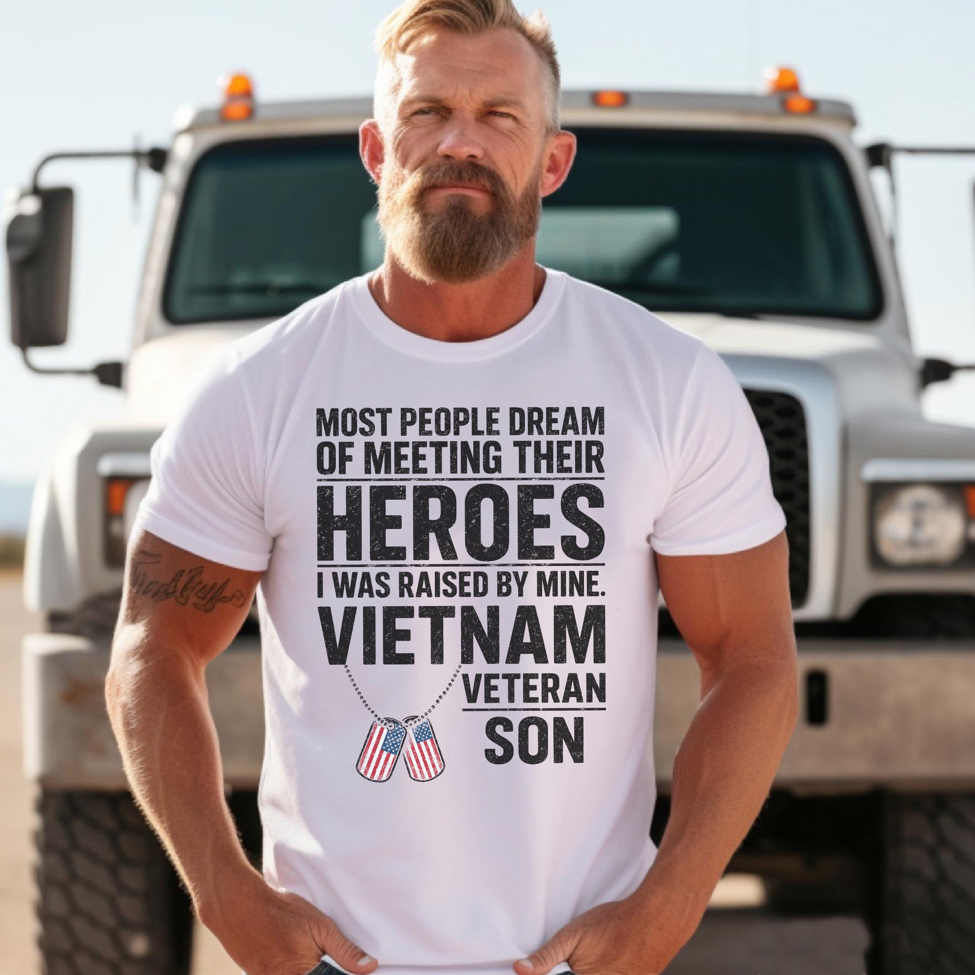 Most People Dream of Meeting Their Heroes I Was Raised by Mine Proud Vietnam Veteran Son T-Shirt