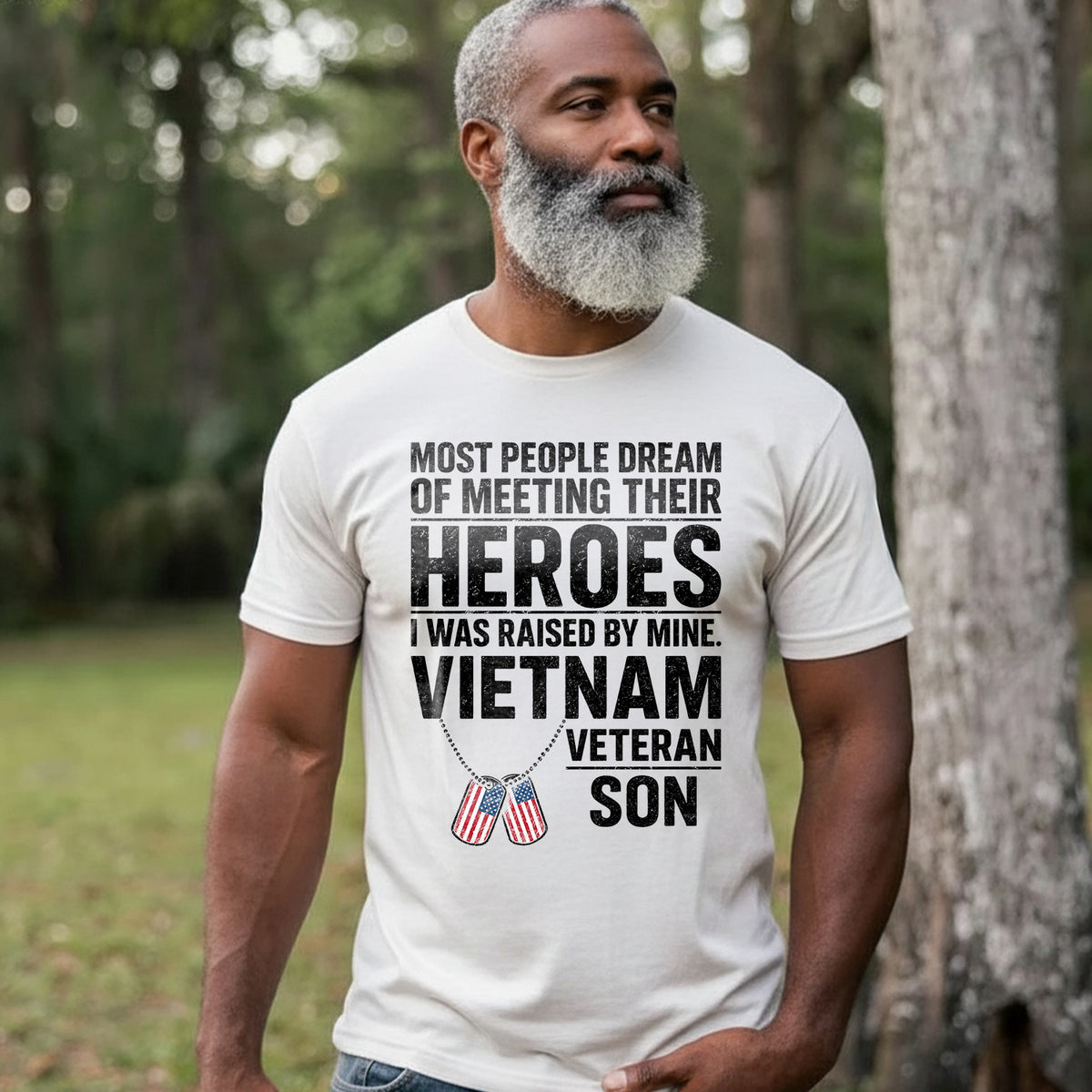 Most People Dream of Meeting Their Heroes I Was Raised by Mine Proud Vietnam Veteran Son T-Shirt