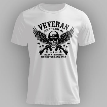 Veteran Don’t Thank Me, Thank My Brothers T-Shirt