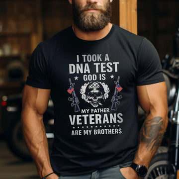 I Took a DNA Test God Is My Father Veterans Are My Brothers Faith Family and Patriotism T-Shirt