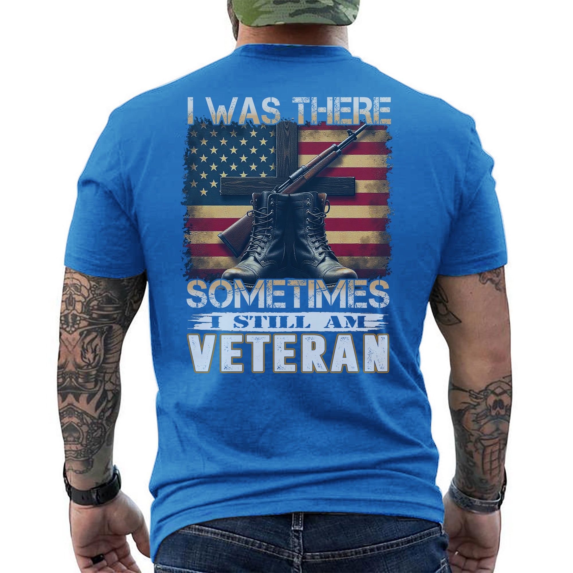 I Was There Sometimes I Still Am Veteran Quote Reflecting Silent Sacrifice and Lasting Service T-Shirt