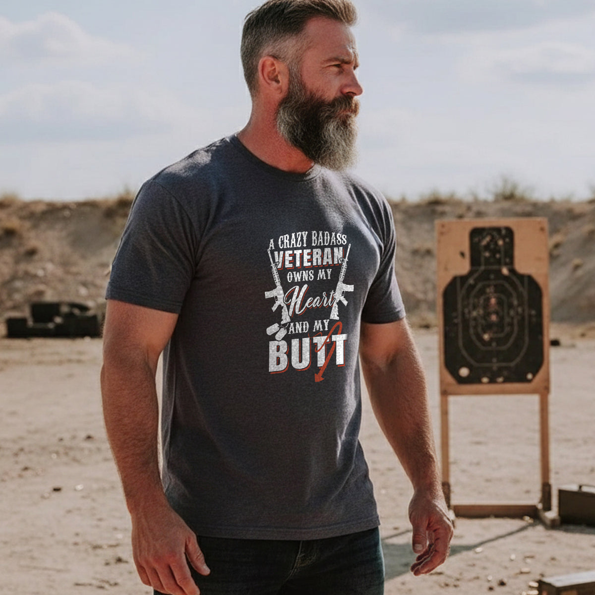 A Crazy Badass Veteran Owns My Heart and My Butt T-Shirt