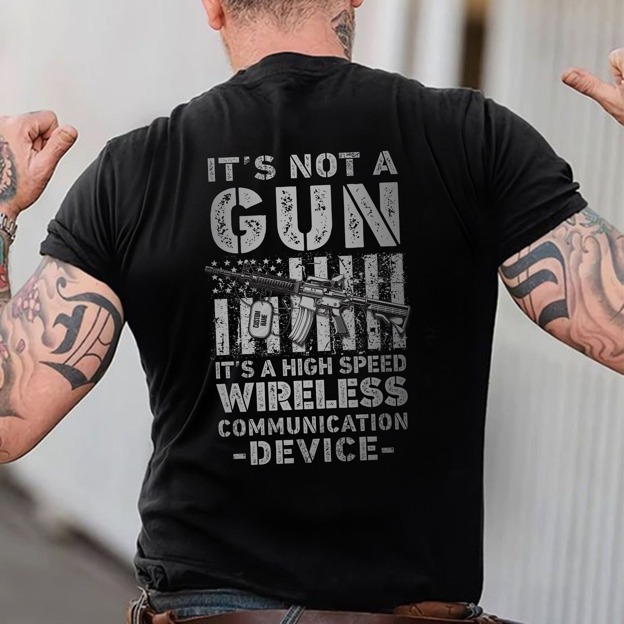 It’s Not a Gun It’s a High Speed Wireless Communication Device Proud US Military T-Shirt
