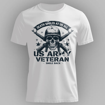 Death Smiles at Us All Proud US Military T-Shirt