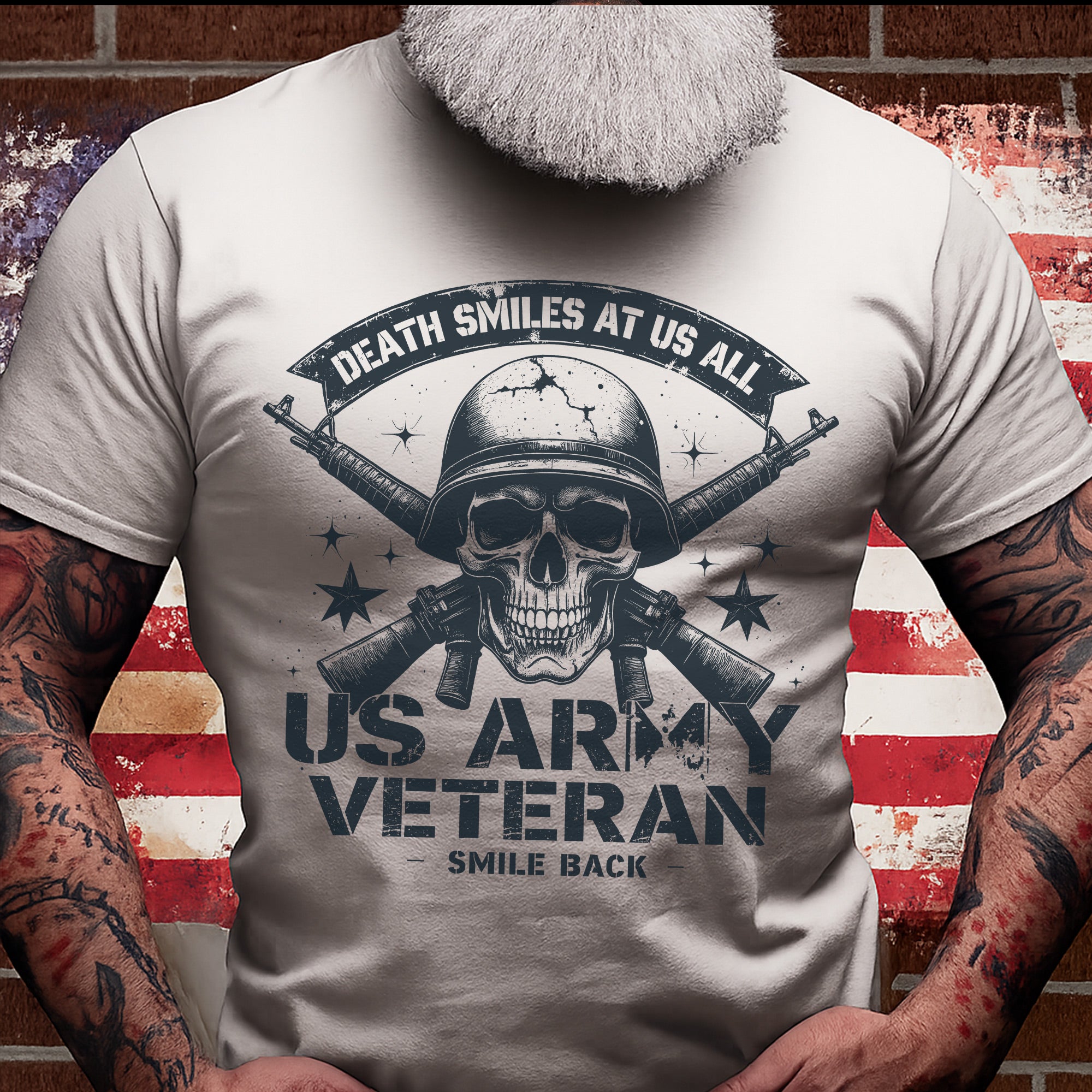 Death Smiles at Us All Proud US Military Veteran Patriotic Strength T-Shirt