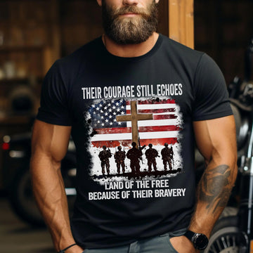 Their Courage Still Echoes Shirt Land of the Free Because of Their Bravery Patriotic Veteran T-Shirt