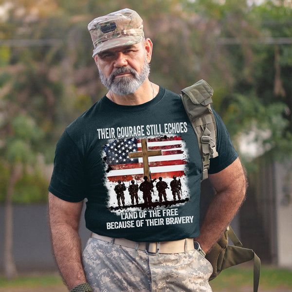 Their Courage Still Echoes Shirt Land of the Free Because of Their Bravery T-Shirt