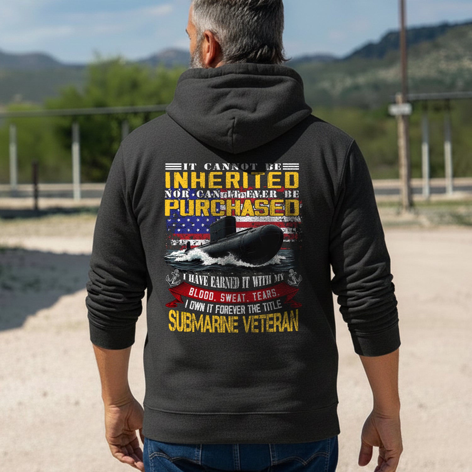 It Cannot Be Inherited Nor Purchased I Earned It with Blood Sweat and Tears Submarine Veteran Hoodie