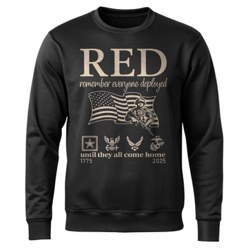 RED Remember Everyone Deployed Until Sweatshirt