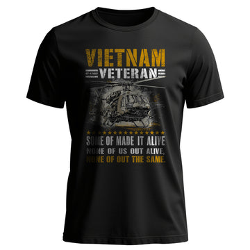 Vietnam Veteran Some of Us Made It Out T-Shirt