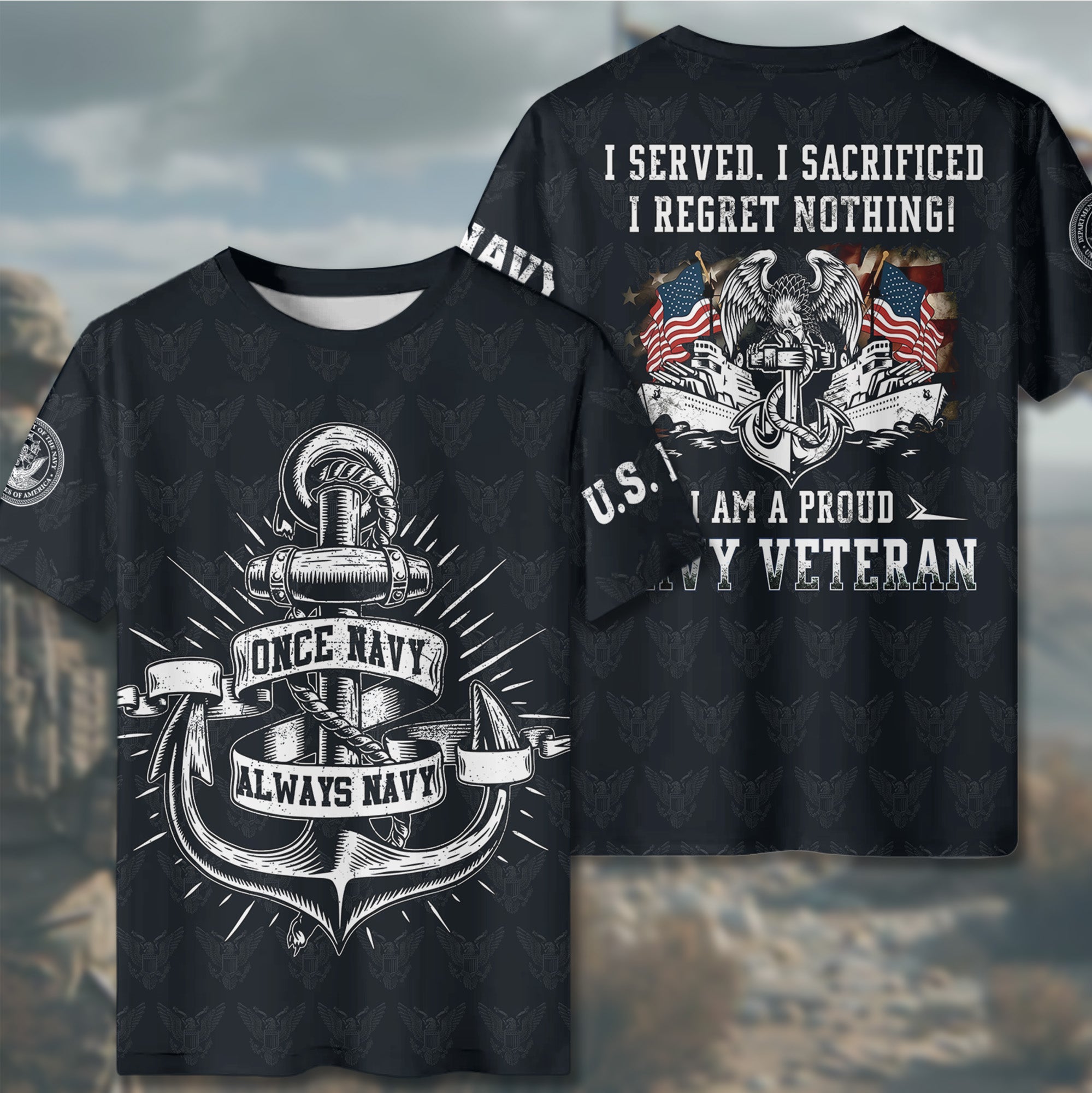 Once Navy Always Navy I Served I Sacrificed I Regret Nothing I Am a Proud Navy Veteran for Life All-over Print T-Shirt