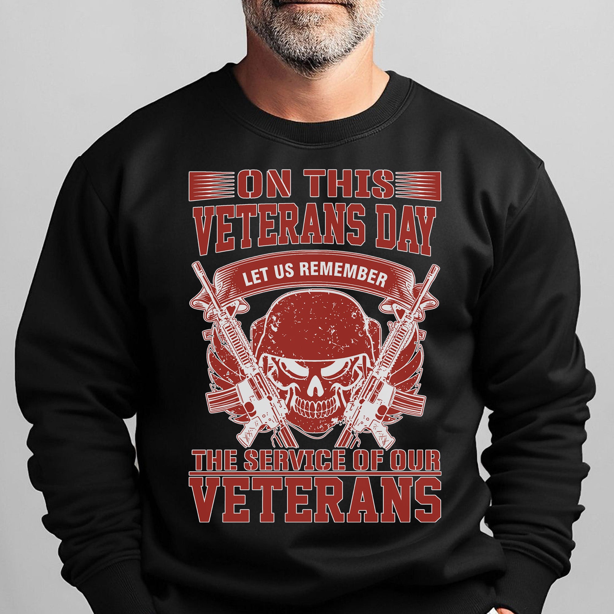 On This Veterans Day Let Us Remember Sweatshirt