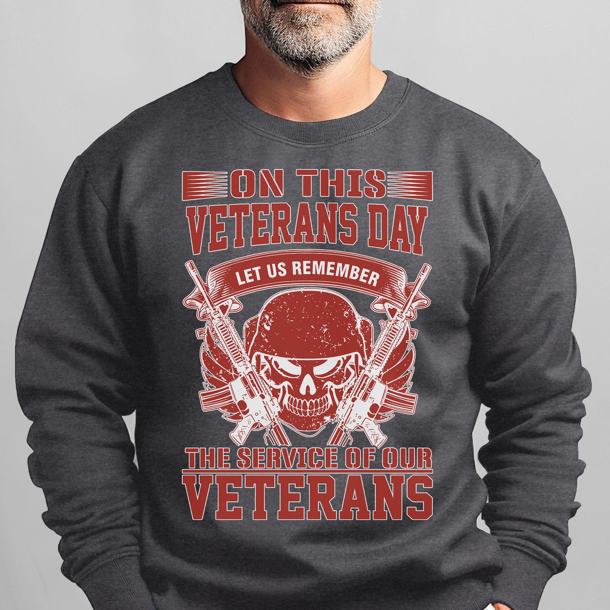 On This Veterans Day Let Us Remember Sweatshirt