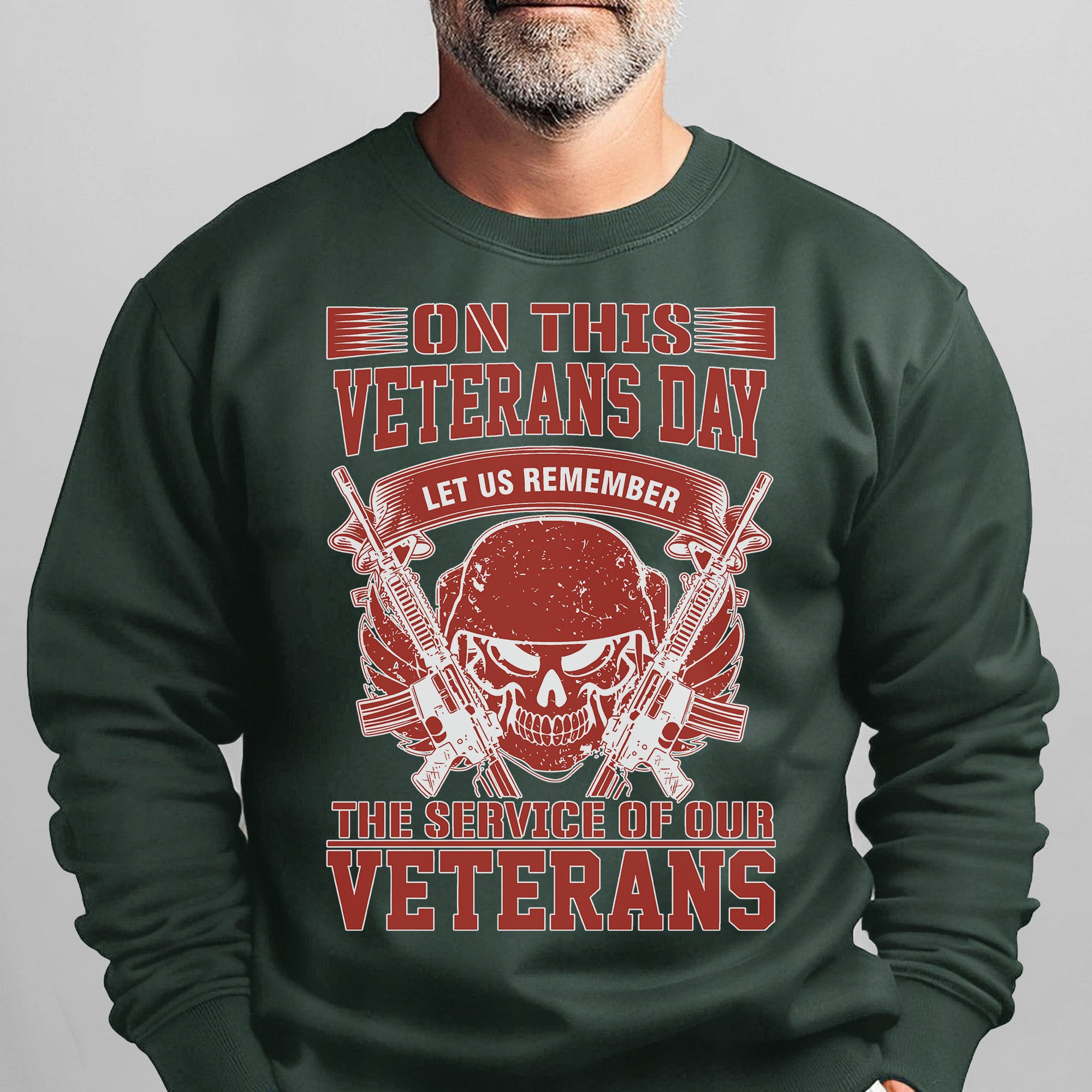 On This Veterans Day Let Us Remember Sweatshirt