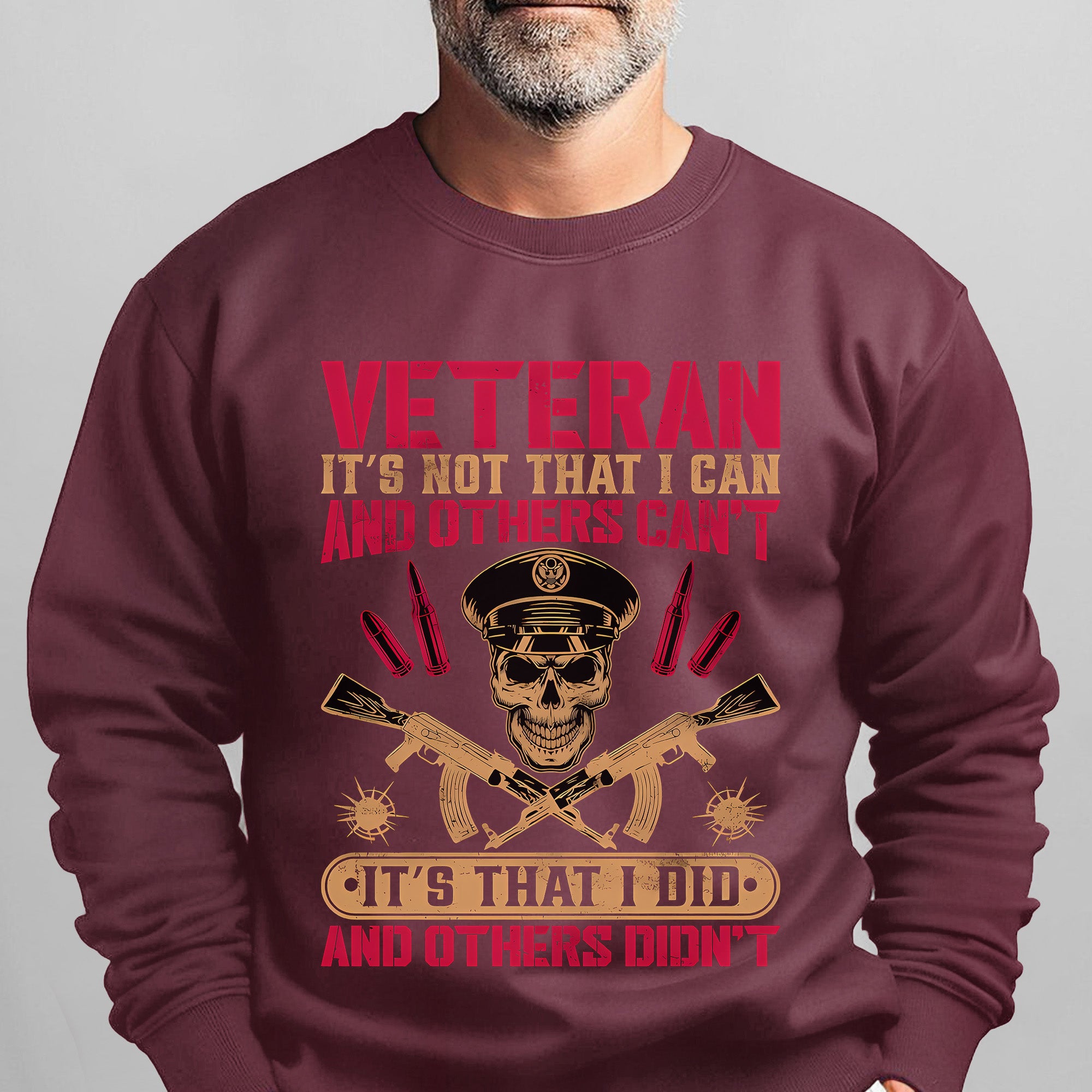 Veteran Its Not That I Can and Others Cant Its That I Did and Others Didnt Military Patriotic Sweatshirt