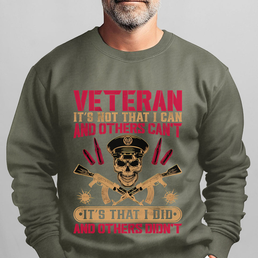 Veteran Its Not That I Can and Others Cant Its That I Did and Others Didnt Military Patriotic Sweatshirt