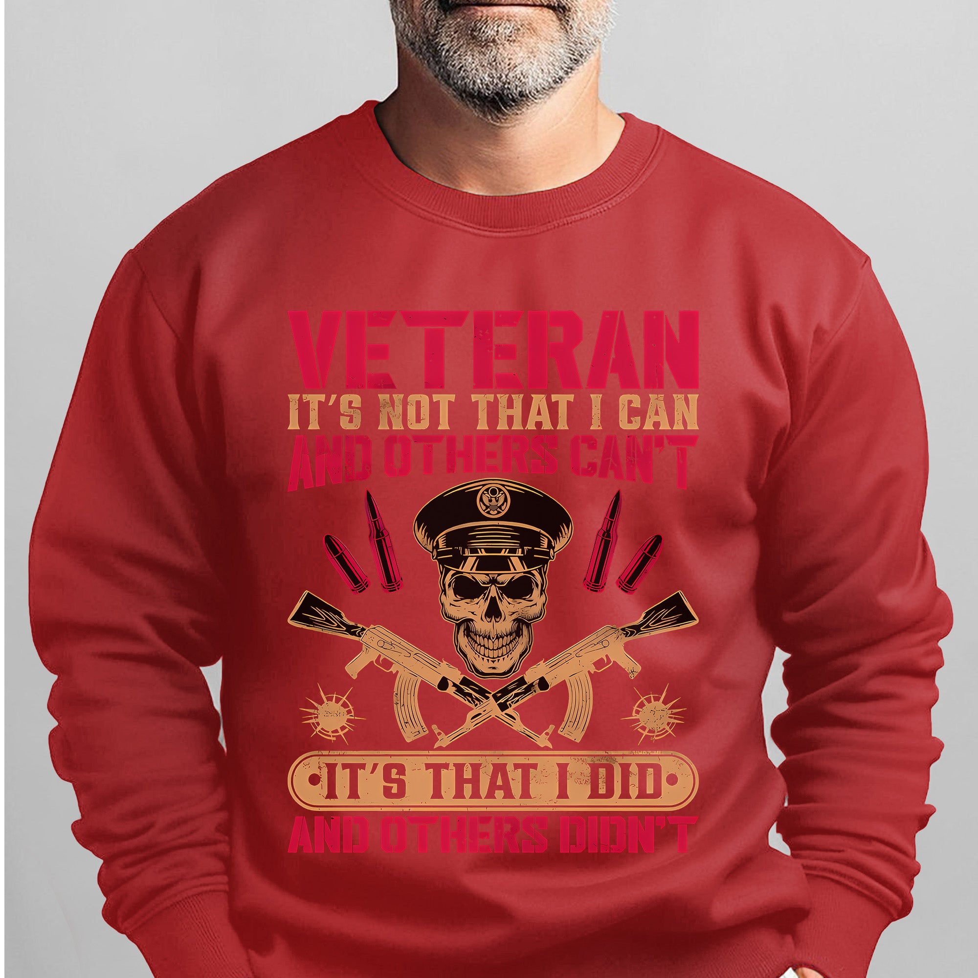 Veteran Its Not That I Can and Others Cant Its That I Did and Others Didnt Military Patriotic Sweatshirt