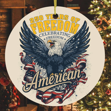 250 Years of Freedom Celebrating Freedom American US Army Military Patriotic Veteran Ornament