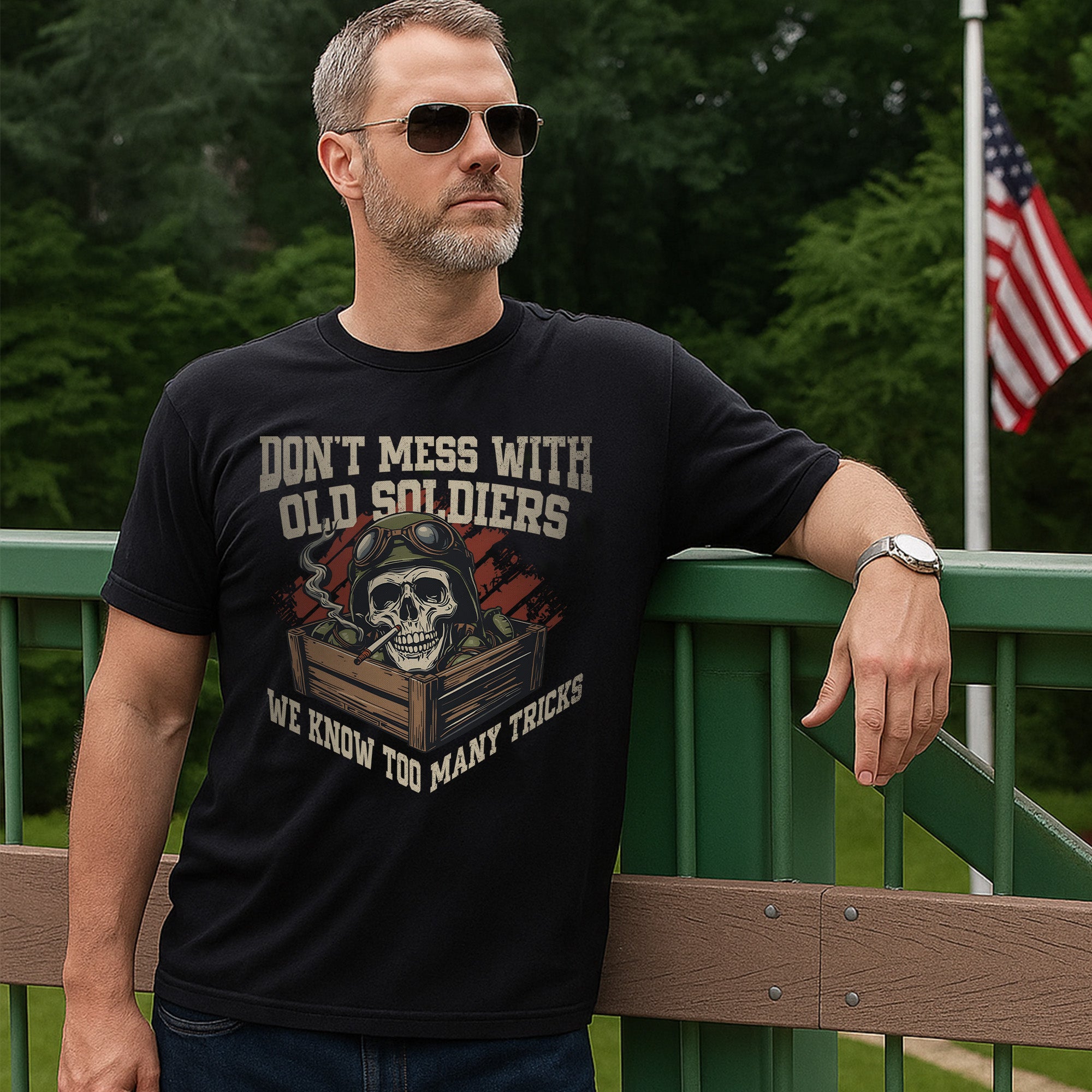 Don’t Mess With Old Soldiers We Know Too Many Tricks Proud US Military Veteran T-Shirt