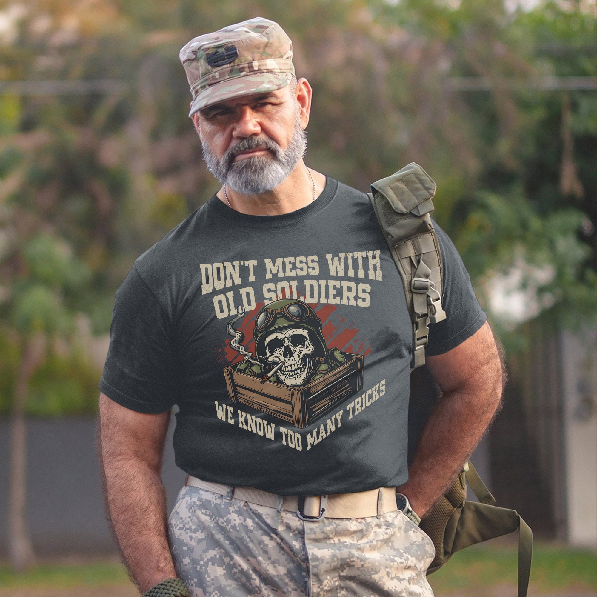 Don’t Mess With Old Soldiers We Know Too Many Tricks Proud US Military Veteran T-Shirt