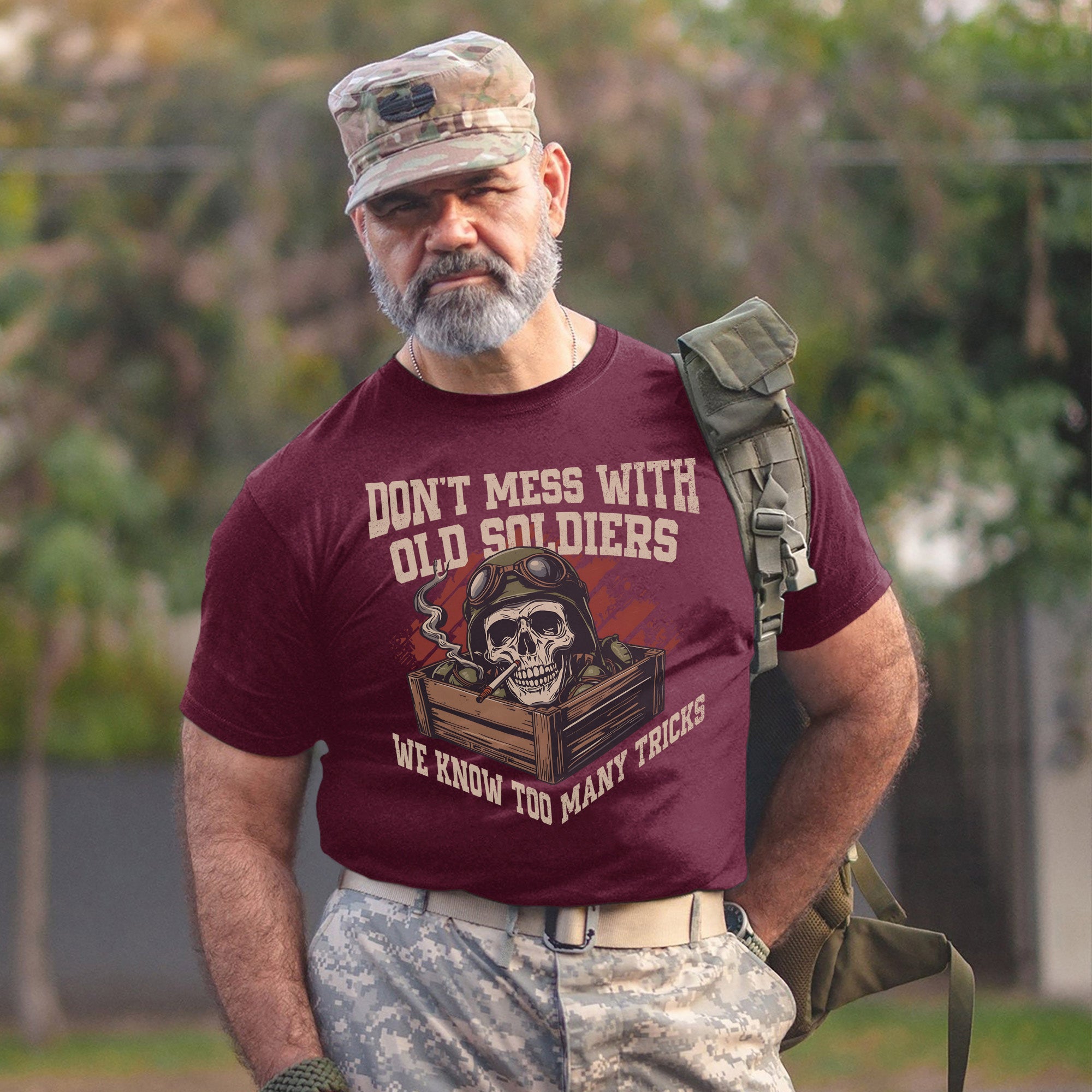 Don’t Mess With Old Soldiers We Know Too Many Tricks Proud US Military Veteran T-Shirt