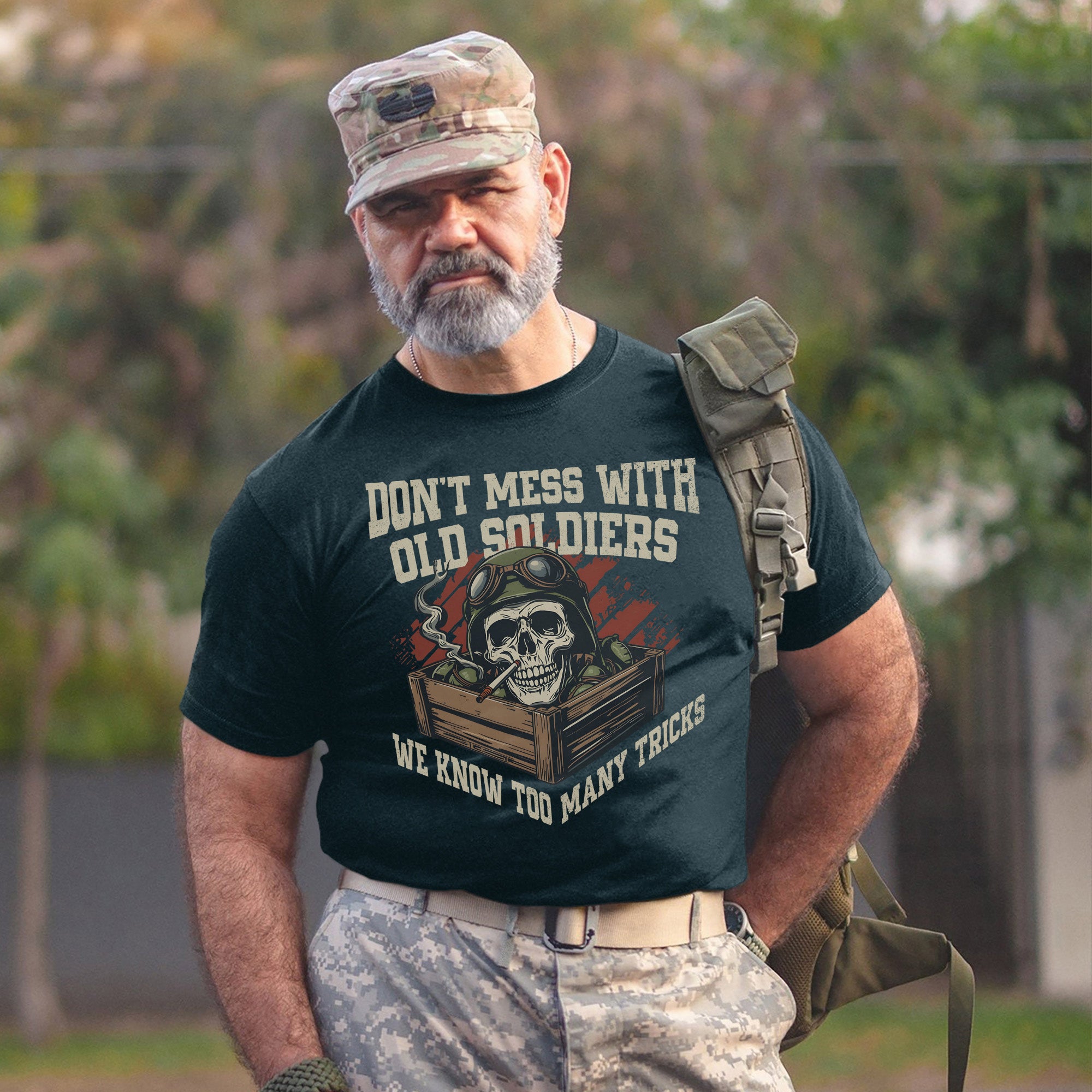 Don’t Mess With Old Soldiers We Know Too Many Tricks Proud US Military Veteran T-Shirt