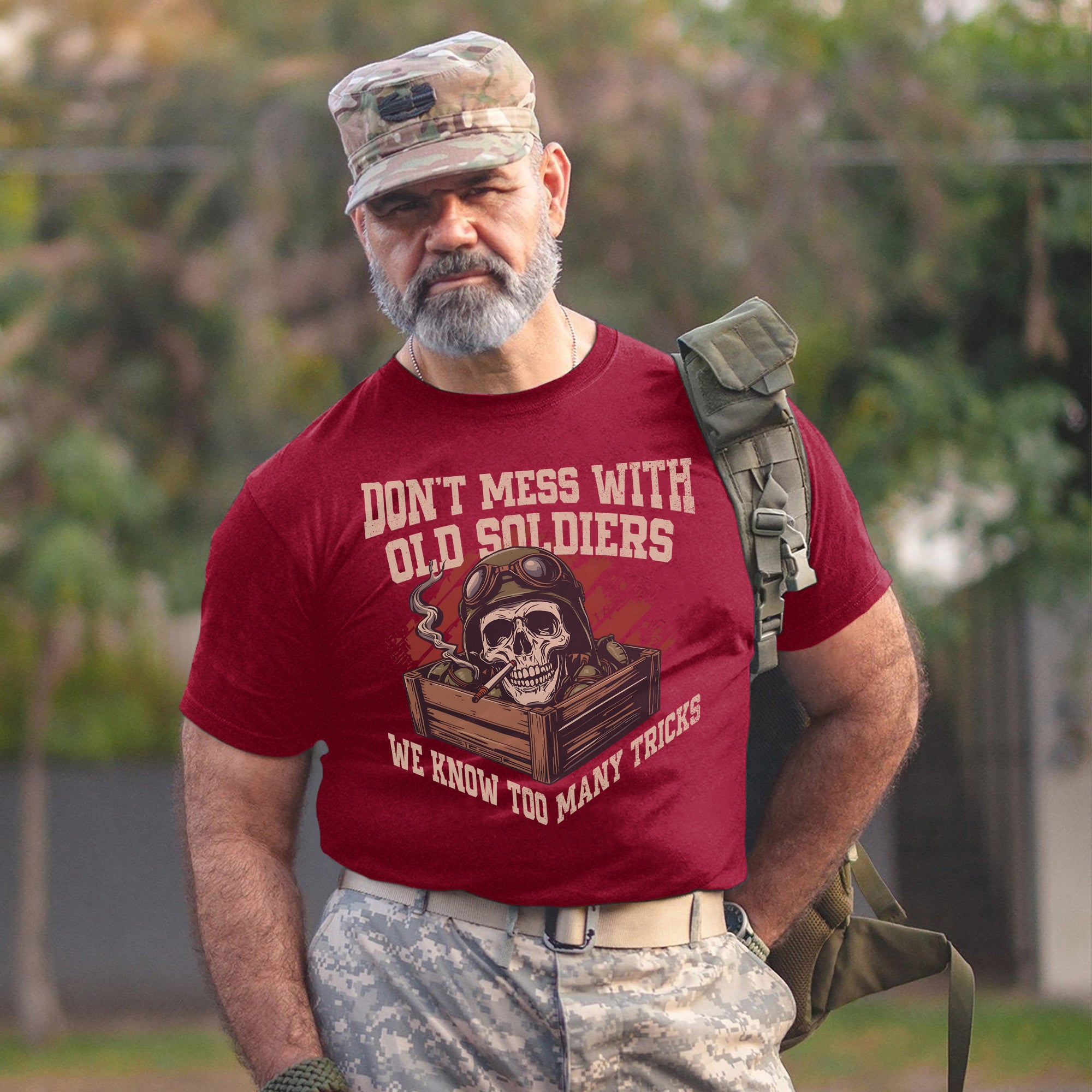 Don’t Mess With Old Soldiers We Know Too Many Tricks Proud US Military Veteran T-Shirt