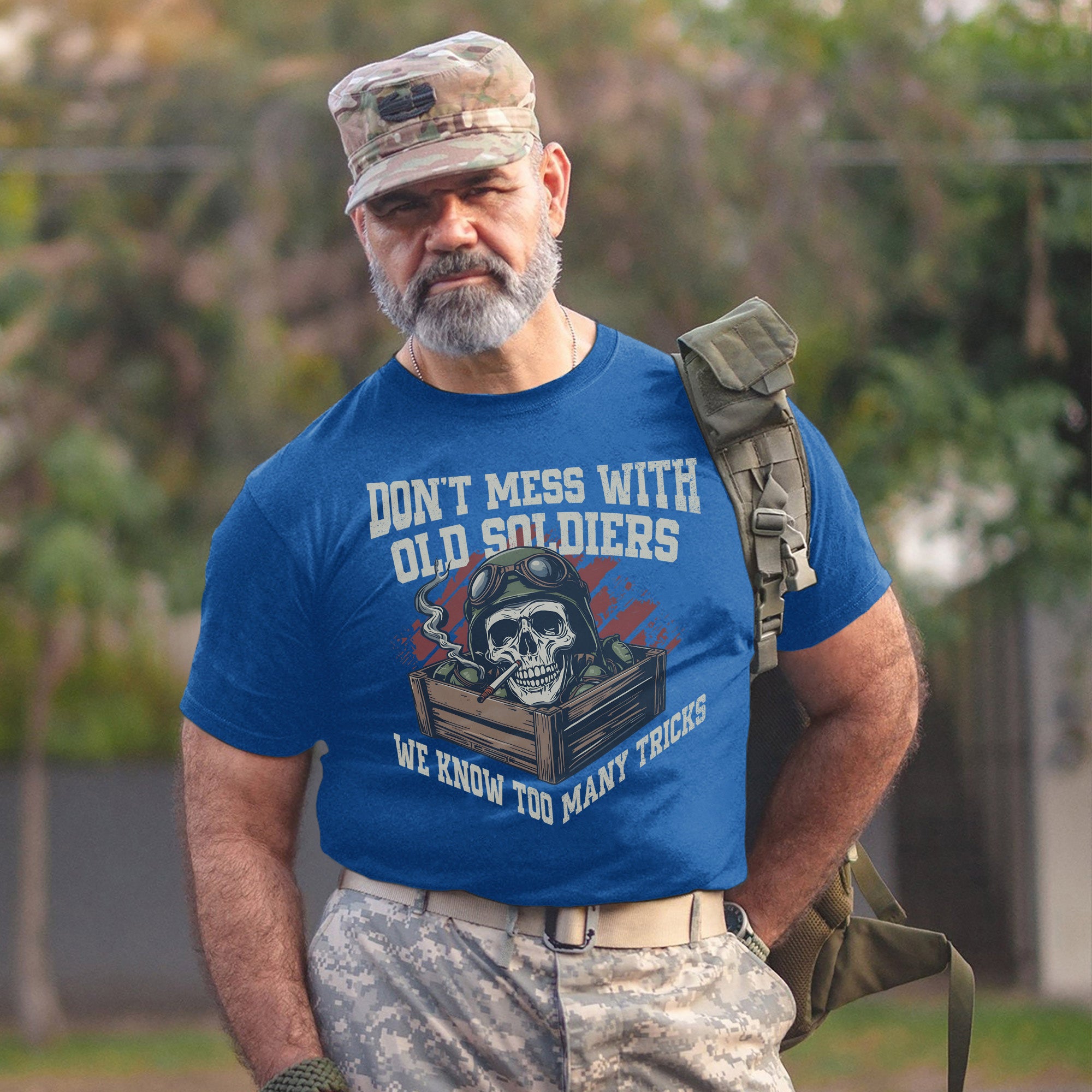 Don’t Mess With Old Soldiers We Know Too Many Tricks Proud US Military Veteran T-Shirt
